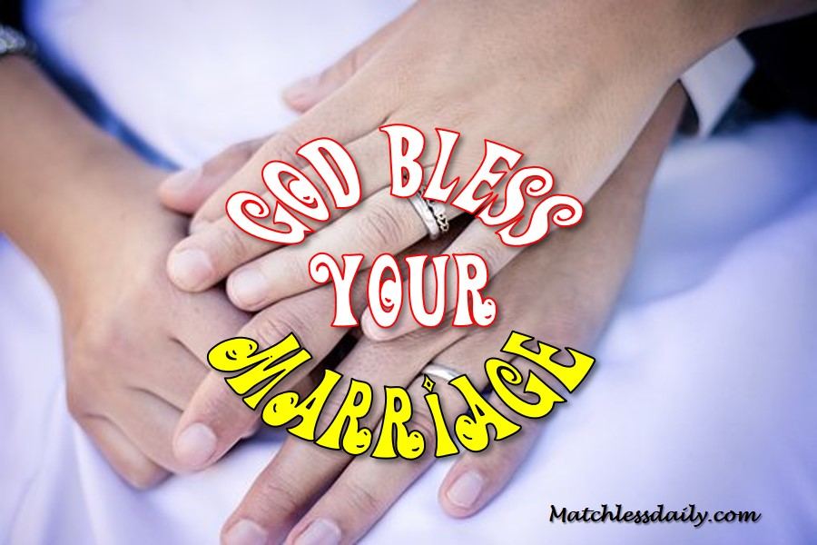 70 God Bless Your Marriage Messages and Wishes - Matchless Daily