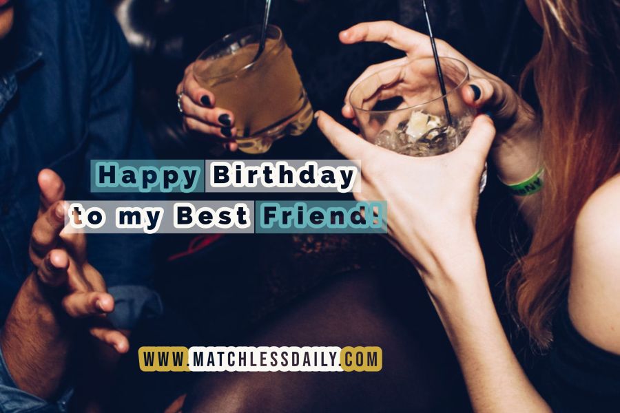 Happy Birthday Best Friend Post Cute Happy Birthday Messages To My Best Friend (2022) - Matchless Daily