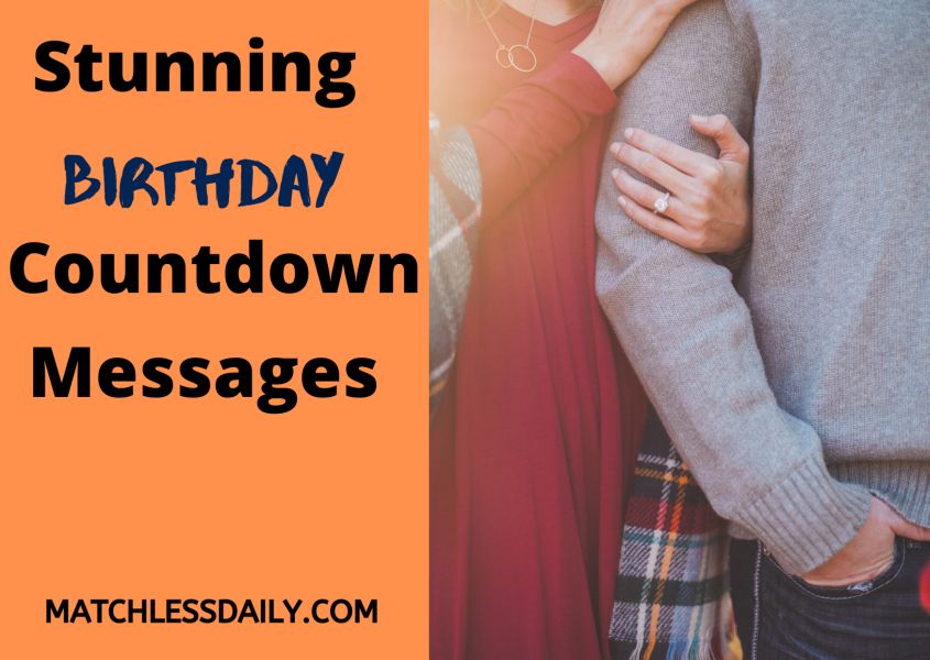 110 Heartwarming Birthday Countdown Messages And Captions 22 Matchless Daily