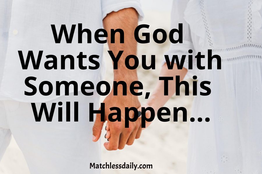 When God Wants You with Someone this Will Happen