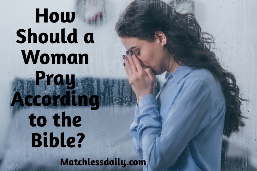 How should a woman pray according to the bible