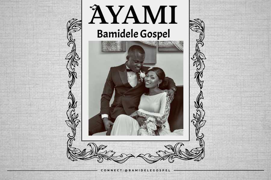 Ayami By Bamidele Gospel